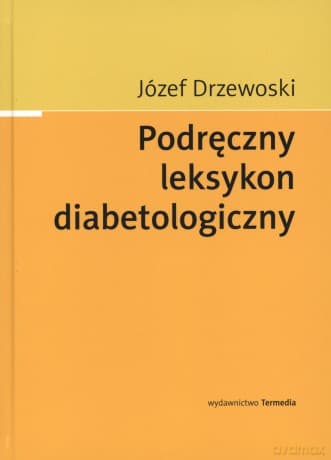 Podręczny leksykon diabetologiczny - Józef Drzewoski