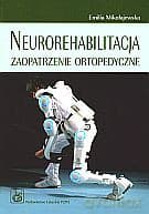 Neurorehabilitacja. Zaopatrzenie ortopedyczne - Emilia Mikołajewska