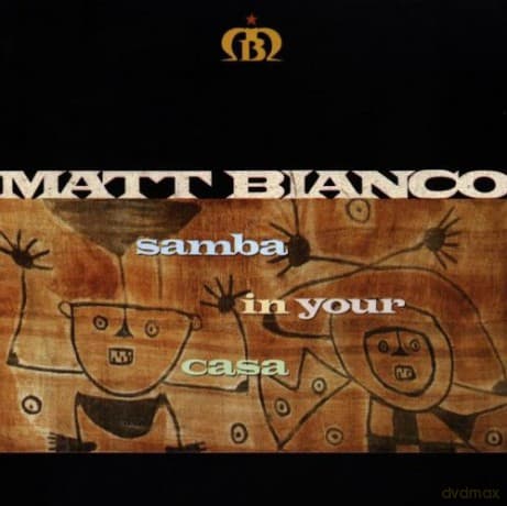 Matt Bianco: Samba In Your Casa