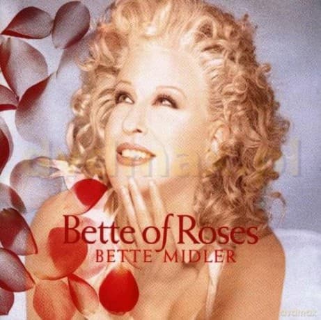 Bette Midler: Bette Of Roses