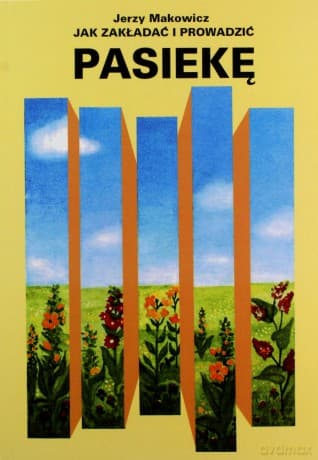 Jak zakładać i prowadzić pasiekę