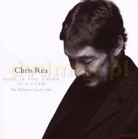 Chris Rea: Fool If You Think It's Over. The Definitive Greatest Hits