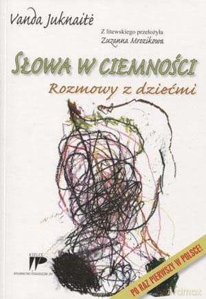 Słowa w ciemności. Rozmowy z dziećmi - Vanda Juknaite