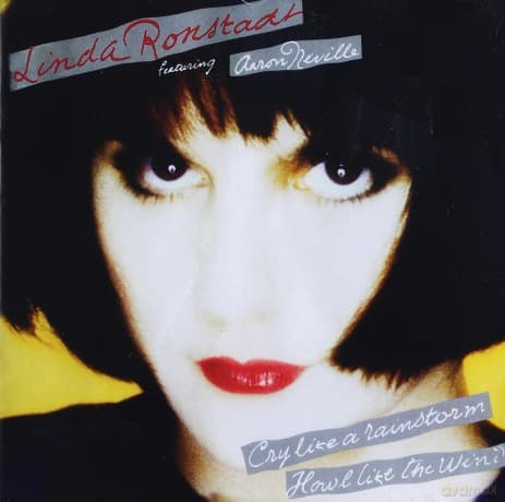 Linda Ronstadt: Cry Like A Rainstorm/Howl Like
