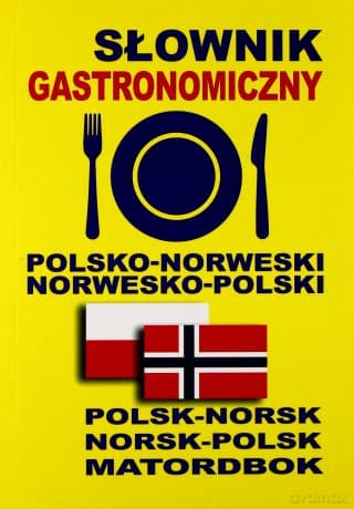 Słownik gastronomiczny polsko - norweski, norwesko - polski