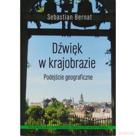 Dźwięk w krajobrazie. Podejście geograficzne