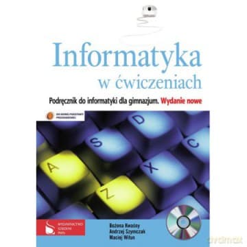 Informatyka gimnazjum 1-3 Inf. w Ćwiczeniach podręcznik