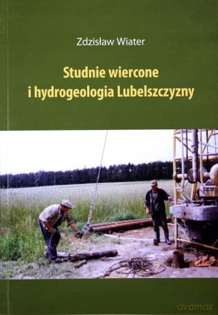 Studnie wiercone i hydrogeologia Lubelszczyzny