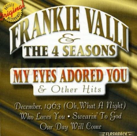 Frankie Valli & The Four Seasons: My Eyes Adored You & Other Hits