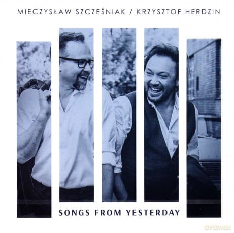 Mieczysław Szcześniak & Krzysztof Herdzin: Songs From Yesterday