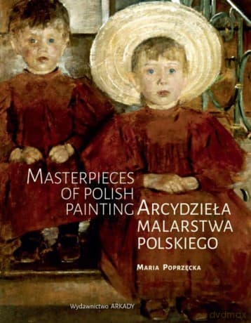 Arcydzieła malarstwa polskiego - Maria Poprzęcka (twarda)