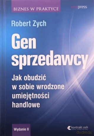 Gen sprzedawcy. Jak obudzić w sobie wrodzone umiejętności handlowe - Robert Zych (twarda)