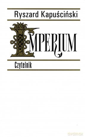 Imperium - Ryszard Kapuściński (twarda)