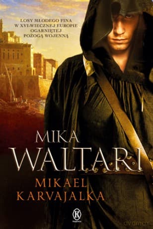 Mikael Karvajalka - Mika Waltari