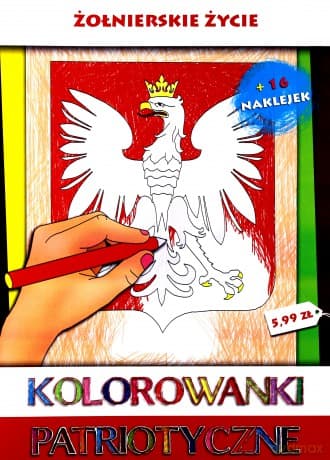 Żołnierskie życie. Kolorowanki patriotyczne - Estera Kudrzyn, Anna Wiśnicka