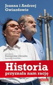 Historia Przyznała Nam Rację - Joanna i Andrzej Gwiazdowie - Remigiusz Okraska, Agnieszka Niewińska