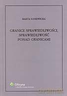 Granice sprawiedliwości, sprawiedliwość ponad granicami - Marta Soniewicka (twarda)