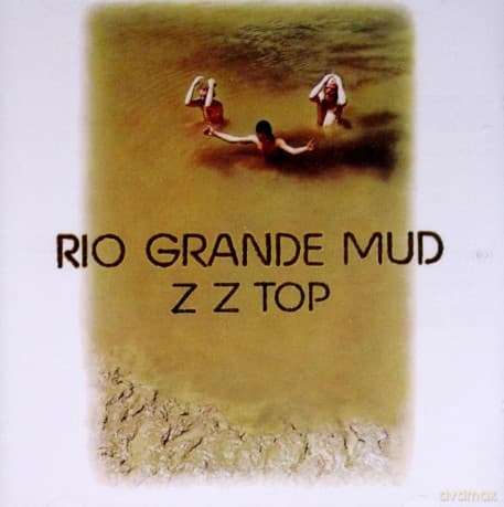 ZZ TOP: Rio Grande Mud