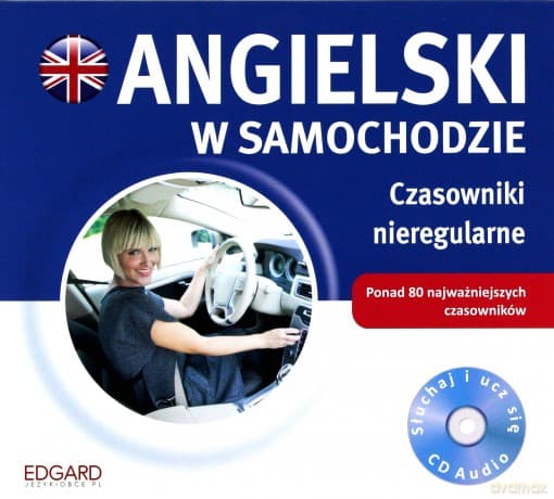 Angielski w samochodzie. Czasowniki nieregularne
