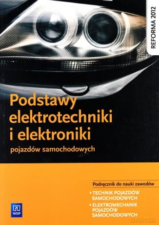 Podstawy elektrotechniki i elektroniki pojazdów samochodowych