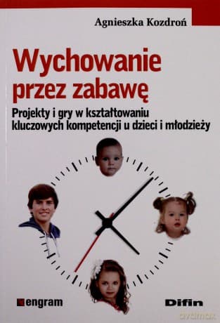 Wychowanie przez zabawę. Projekty i gry