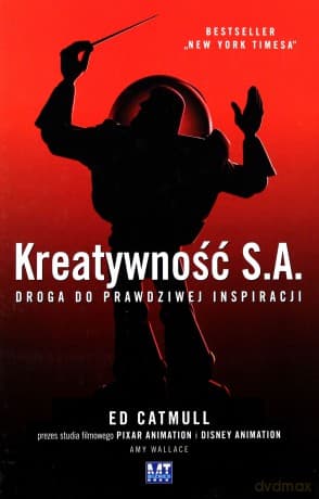 Kreatywność S.A. Droga do prawdziwej inspiracji - Ed Catmull (twarda)