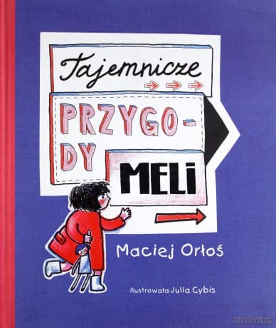 Tajemnicze przygody Meli - Maciej Orłoś (twarda)