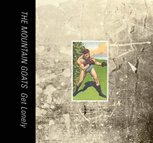 The Mountain Goats: Get Lonely
