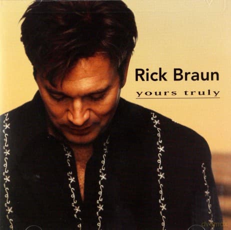 Rick Braun: Yours Truly