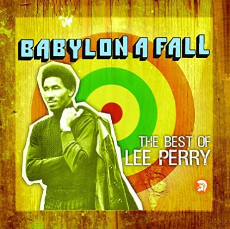 Lee Perry: Babylon A Fall The Best Of Lee Perry