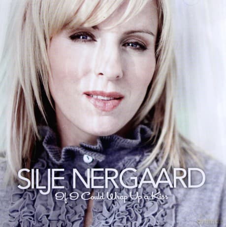 Silje Nergaard: If I Could Wrap up a Kiss (Silje's Christmas)