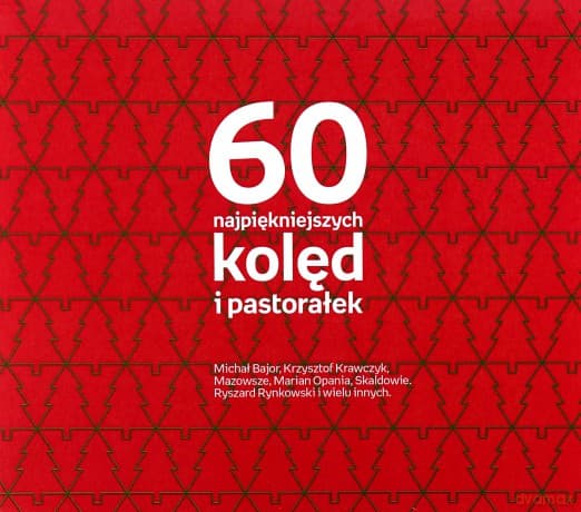 60 Najpiękniejszych kolęd i pastorałek