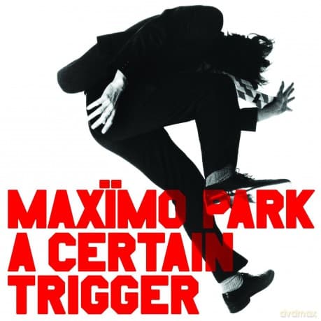 Maximo Park: A Certain Trigger
