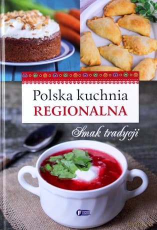 Polska kuchnia regionalna. Smak tradycji (twarda)
