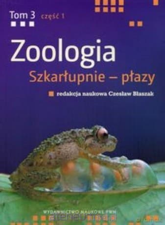 Zoologia (Tom 3) cz. 1 Szkarłupnie - płazy