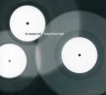 To Rococo Rot: Taken From Vinyl