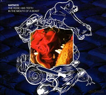 Matmos: The Rose Has Teeth In The Mouth Of A Beast