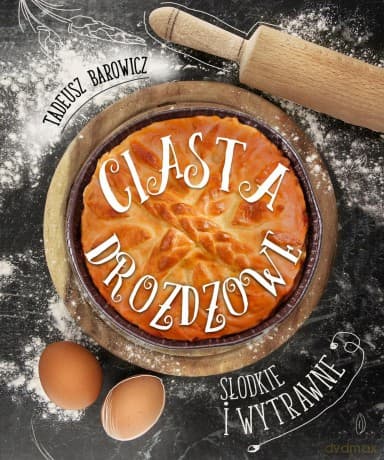 Ciasto drożdżowe - Tadeusz Barowicz (twarda)