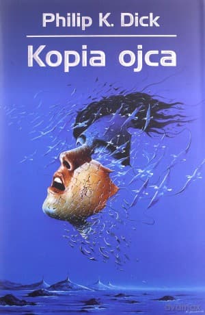 Kopia ojca - Philip K. Dick
