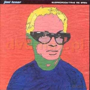 Jimi Tenor: Sugardaddy / Take Me Baby