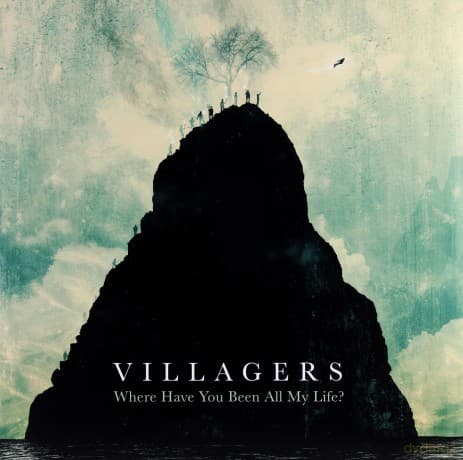 Villagers: Where Have You Been All My Life