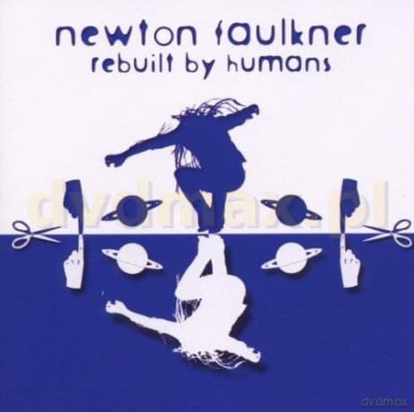 Newton Faulkner: Rebuilt By Humans