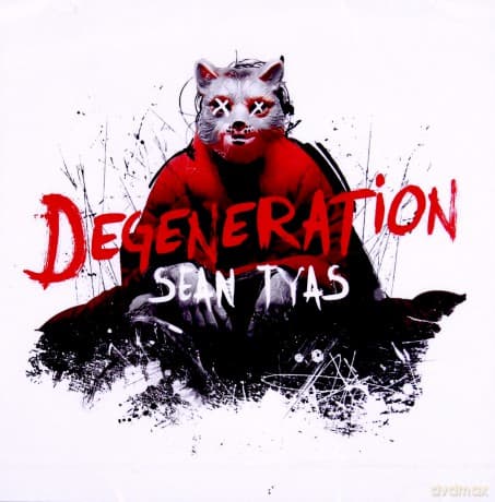 Sean Tyas: Degeneration