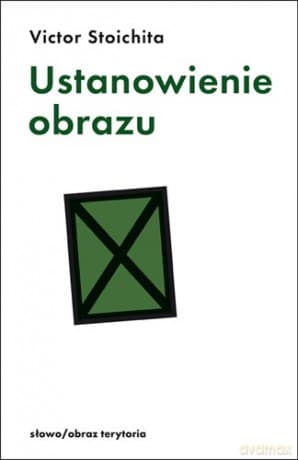 Ustanowienie obrazu - Victor Stoichita
