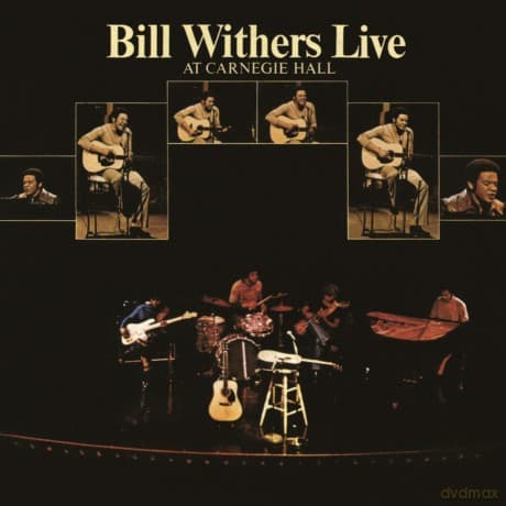 Bill Withers: Live At Carnegie Hall