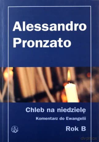 Chleb na niedzielę. Homilie na rok B - Alessandro Pronzato