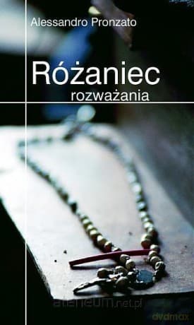 Różaniec rozważania - Alessandro Pronzato