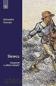 Siewca. Przypowieść o dobrym początku - Alessandro Pronzato