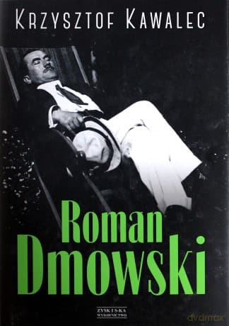 Roman Dmowski. Biografia - Krzysztof Kawalec (twarda)