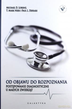 Od objawu do rozpoznania - Michael D. Lorenz, T. Mark Neer, Paul L. DeMars